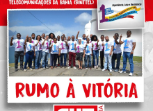 CUT BAHIA DÁ APOIO TOTAL A CHAPA 1 DO SINTTEL BAHIA: RUMO À VITÓRIA!