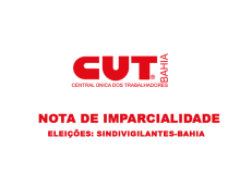 NOTA DE IMPARCIALIDADE  ELEIÇÕES SINDICATO DOS VIGILANTES - BAHIA