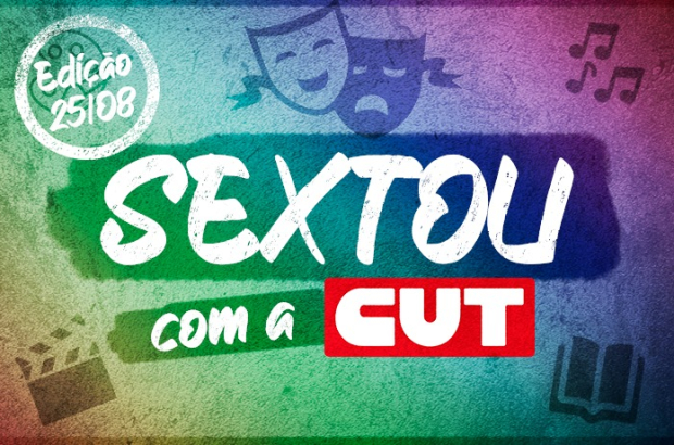 Sextou com a CUT traz festas de aniversário da Central em São Paulo e Brasília