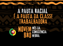Novembro Negro e o Mundo do Trabalho: a pauta racial é a pauta da classe trabalhador