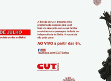 CUT Bahia fará mobilização ao vivo nas redes sociais para marcar 2 de julho