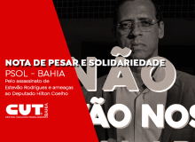 NOTA DA CUT EM SOLIDARIEDADE AO PSOL